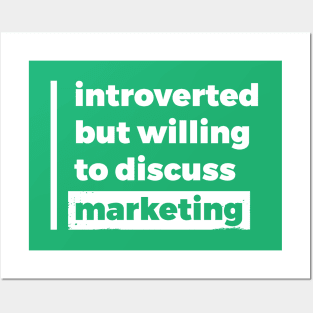 Introverted but willing to discuss marketing (Pure White Design) Posters and Art